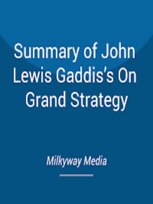 cover image of Summary of John Lewis Gaddis's On Grand Strategy